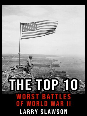 cover image of The Top 10 Worst Battles of World War II